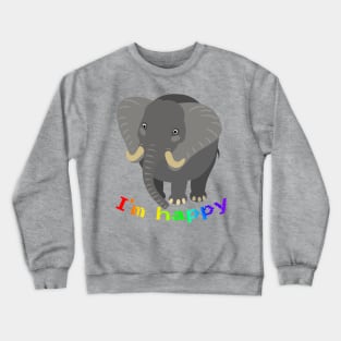 funny animals I'm happy Crewneck Sweatshirt